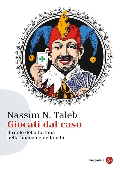 Copertina di Giocati dal caso di Nassim Nicholas Taleb, il Saggiatore